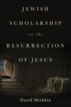 Bertrand.pt - Jewish Scholarship On The Resurrection Of Jesus