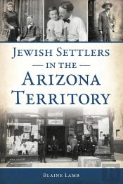 Jewish Settlers In The Arizona Territory