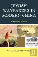 Jewish Wayfarers In Modern China