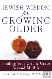 Jewish Wisdom For Growing Older