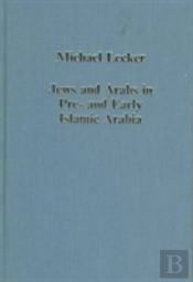 Jews And Arabs In Pre- And Early Islamic Arabia