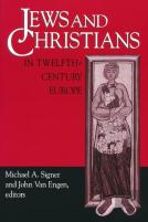 Jews And Christians In Twelfth-Century Europe