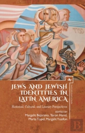 Jews And Jewish Identities In Latin America