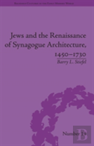 Jews And The Renaissance Of Synagogue Architecture, 1450â€“1730