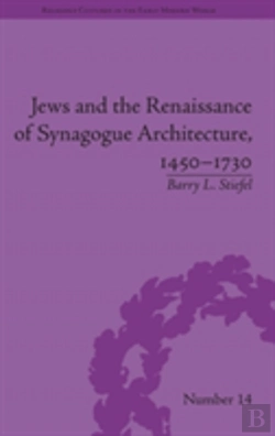 Bertrand.pt - Jews And The Renaissance Of Synagogue Architecture, 1450â€“1730
