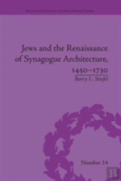 Bertrand.pt - Jews And The Renaissance Of Synagogue Architecture, 1450â€“1730