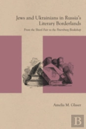Jews And Ukrainians In Russia'S Literary Borderlands