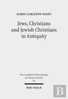 Jews, Christians And Jewish Christians In Antiquity
