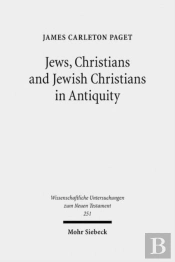 Jews, Christians And Jewish Christians In Antiquity