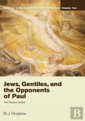 Jews, Gentiles, And The Opponents Of Paul