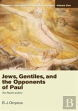 Jews, Gentiles, And The Opponents Of Paul