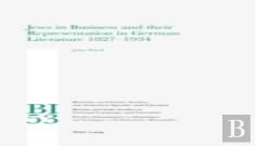 Jews In Business And Their Representation In German Literature 1827-1934