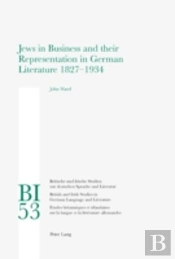 Jews In Business And Their Representation In German Literature 1827-1934