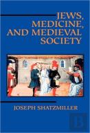 Jews, Medicine, And Medieval Society