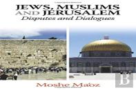 Jews, Muslims And Jerusalem Disputes And Dialogues