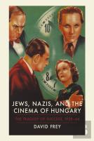 Jews, Nazis And The Cinema Of Hungary