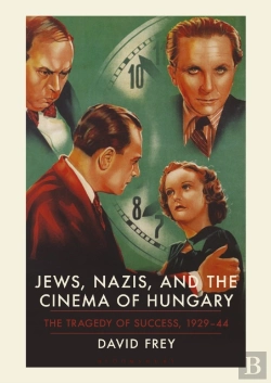 Bertrand.pt - Jews, Nazis And The Cinema Of Hungary