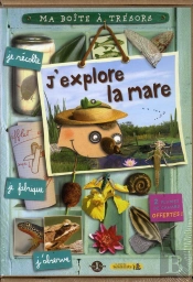 J'Explore La Mare