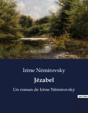 Jezabel - Un Roman De Irene Nemirovsky