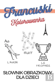 Jezyk Francuski Kolorowanka Slownik Obrazkowy Dla Dzieci