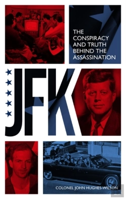 Bertrand.pt - Jfk Â€“ The Conspiracy And Truth Behind The Assassination