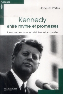 Bertrand.pt - Jfk, Idees Recues Sur Le Mythe Kennedy