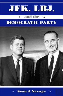 Bertrand.pt - Jfk, Lbj, And The Democratic Party