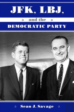 Bertrand.pt - Jfk, Lbj, And The Democratic Party
