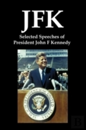 Jfk: Selected Speeches Of President John