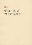 Jfl: What Does Why Mean?