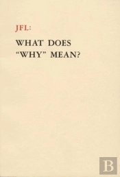 Jfl: What Does Why Mean?