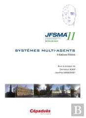 Jfsma'11 ; Dix-Neuvièmes Journées Francophones Sur Les Systèmes Multi-Agents ; Valenciennes 17-19 Octobre 2011 ; Systèmes Multi-Agents ; Initiatives Mixtes
