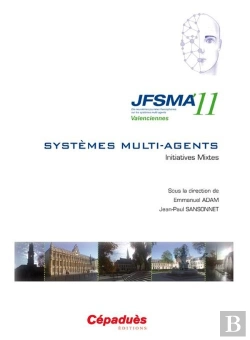 Bertrand.pt - Jfsma'11 ; Dix-Neuvièmes Journées Francophones Sur Les Systèmes Multi-Agents ; Valenciennes 17-19 Octobre 2011 ; Systèmes Multi-Agents ; Initiatives Mixtes