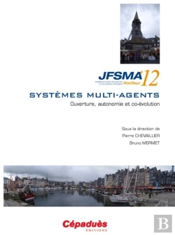 Bertrand.pt - Jfsma'12 ; Vingtiemes Journees Francophones Sur Les Systemes Multi-Agents ; Honfleur 17-19 Octobre 2012 ; Ouverture, Autonomie Et  Co-Evolution