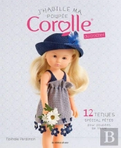 J'Habille Ma Poupee Corolle Au Crochet - 12 Tenues Special Fetes