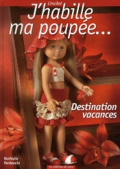 J'Habille Ma Poupée... Destination Vacances ; Crochet