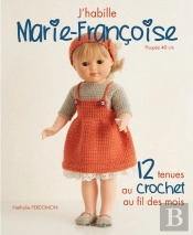 J'Habille Marie-Françoise ; 12 Tenues Au Crochet Au Fil Des Mois