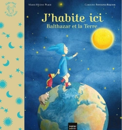 Bertrand.pt - J'Habite Ici : Balthazar Et La Terre