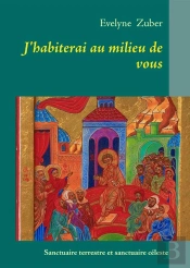 J'Habiterai Au Milieu Des Bois ; Sanctuaire Terrestre Et Sanctuaire Céleste
