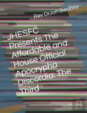 Jhesfc Presents The Affordable And House Official Apocrypha Discordia