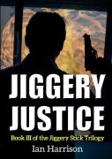 Jiggery Justice: Book Iii Of The Jiggery Stick Trilogy