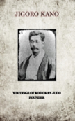 Jigoro Kano , Writings Of Kodokan Judo Founder