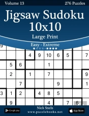 Jigsaw Sudoku 10x10 Large Print - Easy To Extreme - Volume 13 - 276 Puzzles