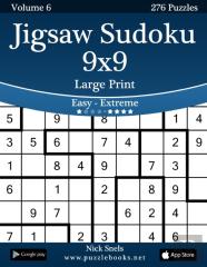 Jigsaw Sudoku 9x9 Large Print - Easy To Extreme - Volume 6 - 276 Puzzles