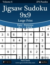 Jigsaw Sudoku 9x9 Large Print - Easy To Extreme - Volume 6 - 276 Puzzles