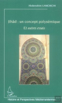 Bertrand.pt - Jihad : Un Concept Polysemique Et Autres Essais