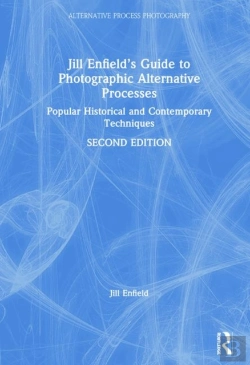 Bertrand.pt - Jill Enfieldâ€™S Guide To Photographic Alternative Processes