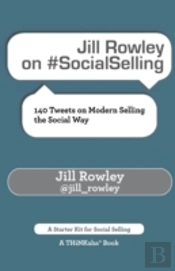 Jill Rowley On #Socialselling: 140 Tweet
