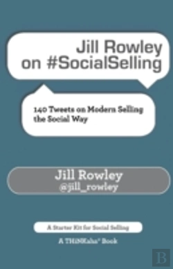 Bertrand.pt - Jill Rowley On #Socialselling: 140 Tweet
