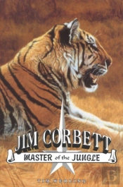 Jim Corbett, Master Of The Jungle